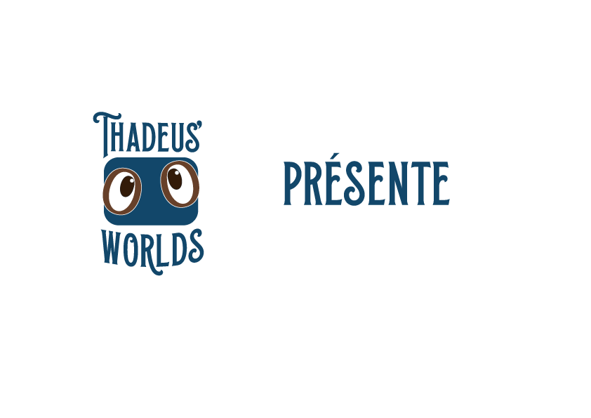 Thadeus' Worlds présente